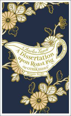 A Dissertation Upon Roast Pig & Other Essays book cover