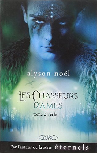 LES CHASSEURS D'AMES T02 ECHO de Alyson Noel ,Maud Desurvire (Traduction) book cover