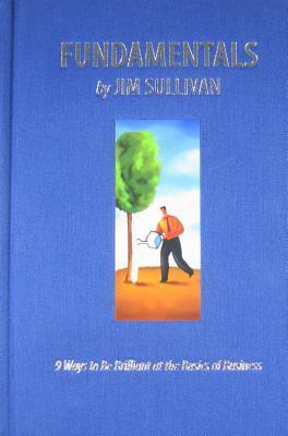 Fundamentals - 9 Ways to Be Brilliant at the Basics of Business book cover