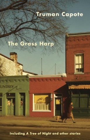 The Grass Harp, Including A Tree of Night and Other Stories book cover