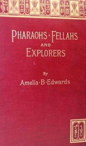 Pharaohs, Fellahs and Explorers book cover