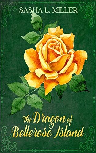 The Dragon of Bellerose Island book cover