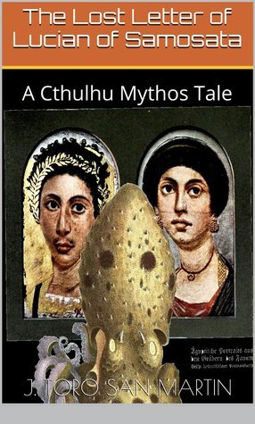 The Lost Letter of Lucian of Samosata, A Cthulhu Mythos Tale book cover