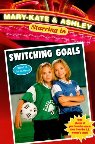 Mary-Kate & Ashley Starring in Switching Goals book cover
