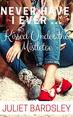 Never Have I Ever Kissed Under the Mistletoe book cover
