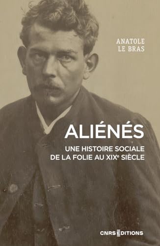 Aliénés - Une histoire sociale de la folie au XIXe siècle book cover