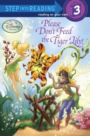 Please Don't Feed the Tiger Lily! (Disney Fairies) book cover