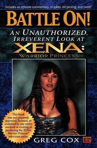 Battle On! An Unauthorized, Irreverant Look at Xena book cover
