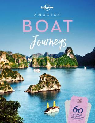 Lonely Planet Amazing Boat Journeys 1 book cover