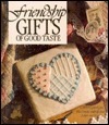 Friendship Gifts of Good Taste book cover