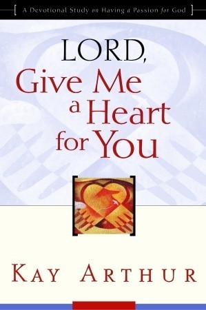 Lord, Give Me a Heart for You book cover