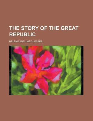 The Story of the Great Republic book cover