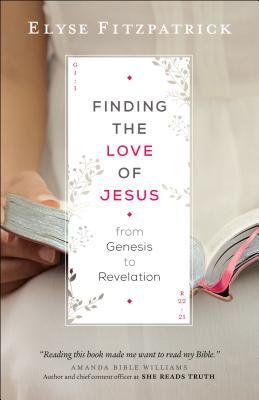Finding the Love of Jesus from Genesis to Revelation book cover