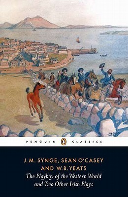 The Playboy of the Western World and Two Other Irish Plays book cover