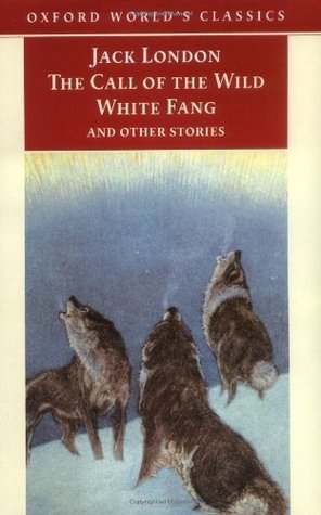 The Call of the Wild, White Fang and Other Stories book cover