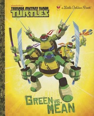 Green vs. Mean (Teenage Mutant Ninja Turtles) book cover