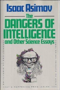 Dangers of Intelligence and Other Science Essays book cover