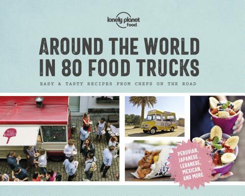 Lonely Planet Around the World in 80 Food Trucks 1 book cover