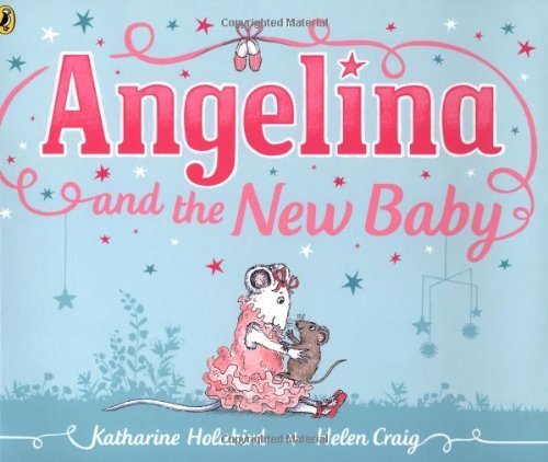 Angelina and the New Baby (Angelina Ballerina) by Holabird, Katherine (2013) Paperback book cover