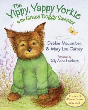 The Yippy, Yappy Yorkie in the Green Doggy Sweater book cover