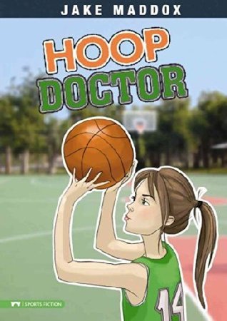 Hoop Doctor (Jake Maddox Girl Sports Stories) book cover