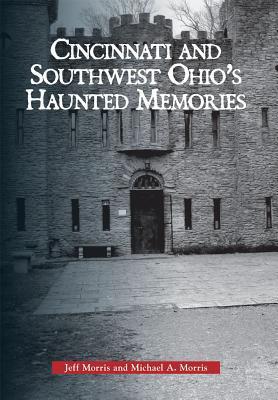 Cincinnati and Southwest Ohio's Haunted Memories book cover