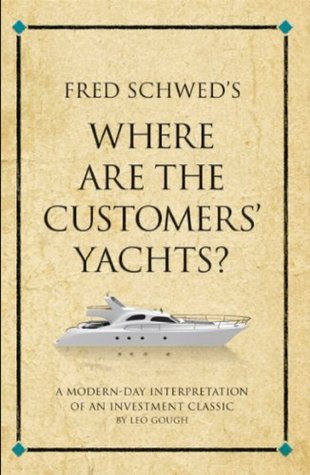 Fred Schwed's Where are the Customers' Yachts? A modern-day interpretation of an investment classic book cover