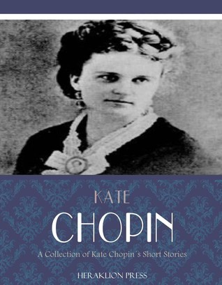 A Collection of Kate Chopin's Short Stories book cover