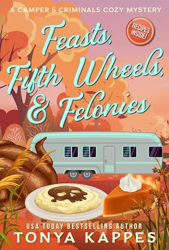 Feasts, Fifth Wheels, & Felonies book cover