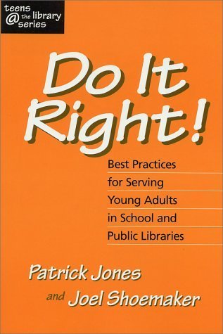 Do It Right! Best Practices for Serving Young Adults in School and Public Libraries book cover