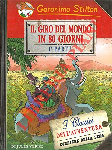 Geronimo Stilton. Il giro del mondo in 80 giorni. Prima parte. book cover