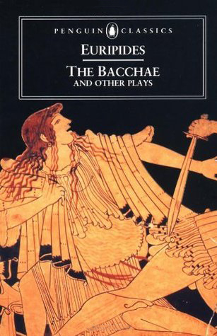 The Bacchae and Other Plays book cover
