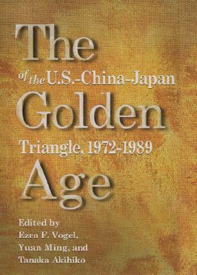 The Golden Age of the U.S.–China–Japan Triangle, 1972–1989 book cover