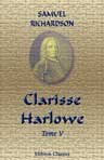 Clarisse Harlowe. Traduction nouvelle et seule compl?te; par M. Le Tourneur. Faite sur l'?dition originale revue par Richardson; orn?e de figures du c?l?bre Chodowiecki, de Berlin. Tome 5 book cover