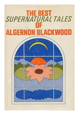 The Best Supernatural Tales of Algernon Blackwood book cover