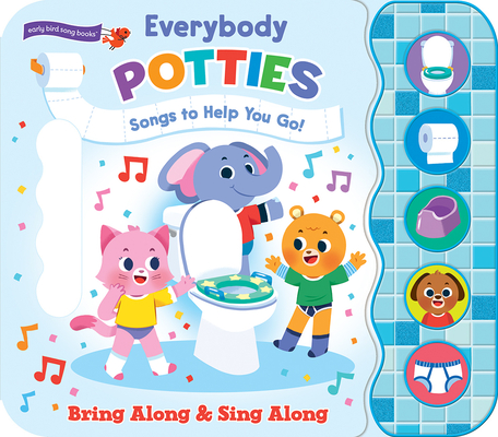 Everybody Potties - Songs To Help You Go! 5-Button Song Children's Board Book, Potty Training book cover