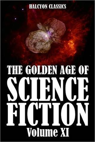The Golden Age of Science Fiction, Vol. XI book cover