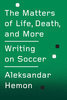 The Matters of Life, Death, and More book cover