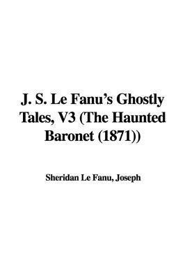 J.S. Le Fanu's Ghostly Tales, V3 book cover
