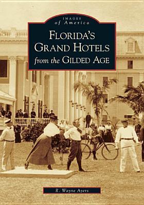 Florida's Grand Hotels From The Gilded Age book cover