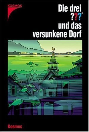 Die drei ??? und das versunkene Dorf (Die drei Fragezeichen, #136). book cover
