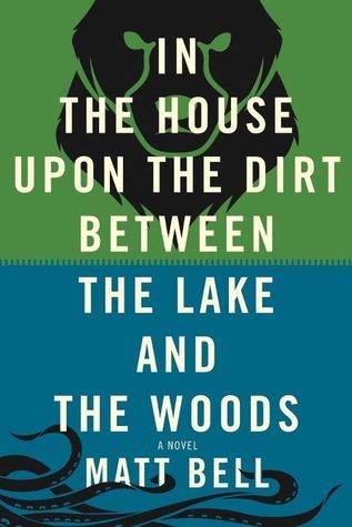 In the House Upon the Dirt Between the Lake and the Woods book cover