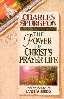 Discovering the Power of Christ's Prayer Life book cover
