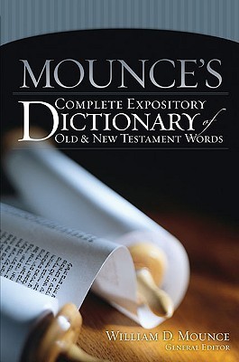 Mounce's Complete Expository Dictionary of Old and New Testament Words book cover