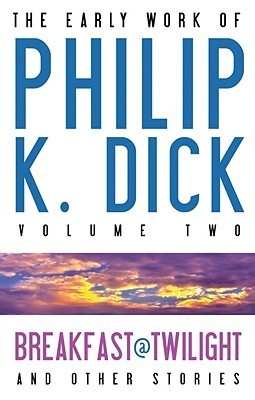 The Early Work of Philip K. Dick Volume 2 book cover