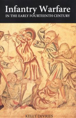 Infantry Warfare in the Early Fourteenth Century book cover
