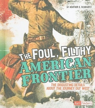 The Foul, Filthy American Frontier book cover