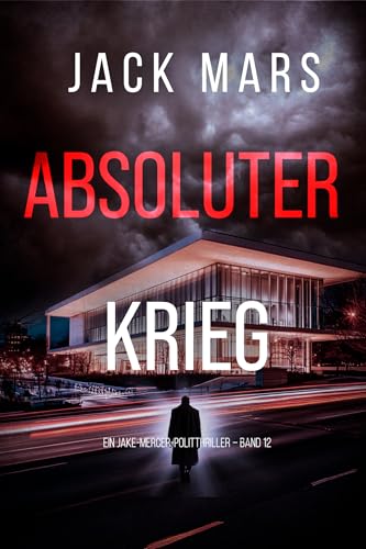 Absoluter Krieg (Ein Jake-Mercer-Politthriller – Band 12) (Ein Jake Mercer Politthriller) book cover