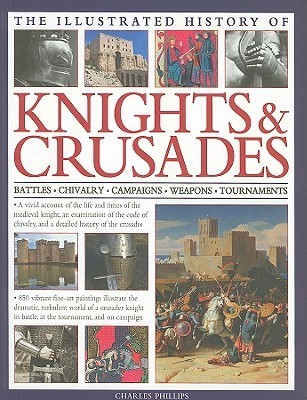 The Illustrated History of Knights & Crusades book cover