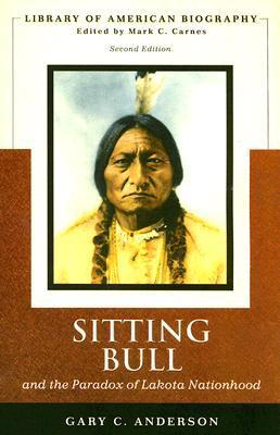Sitting Bull and the Paradox of Lakota Nationhood book cover